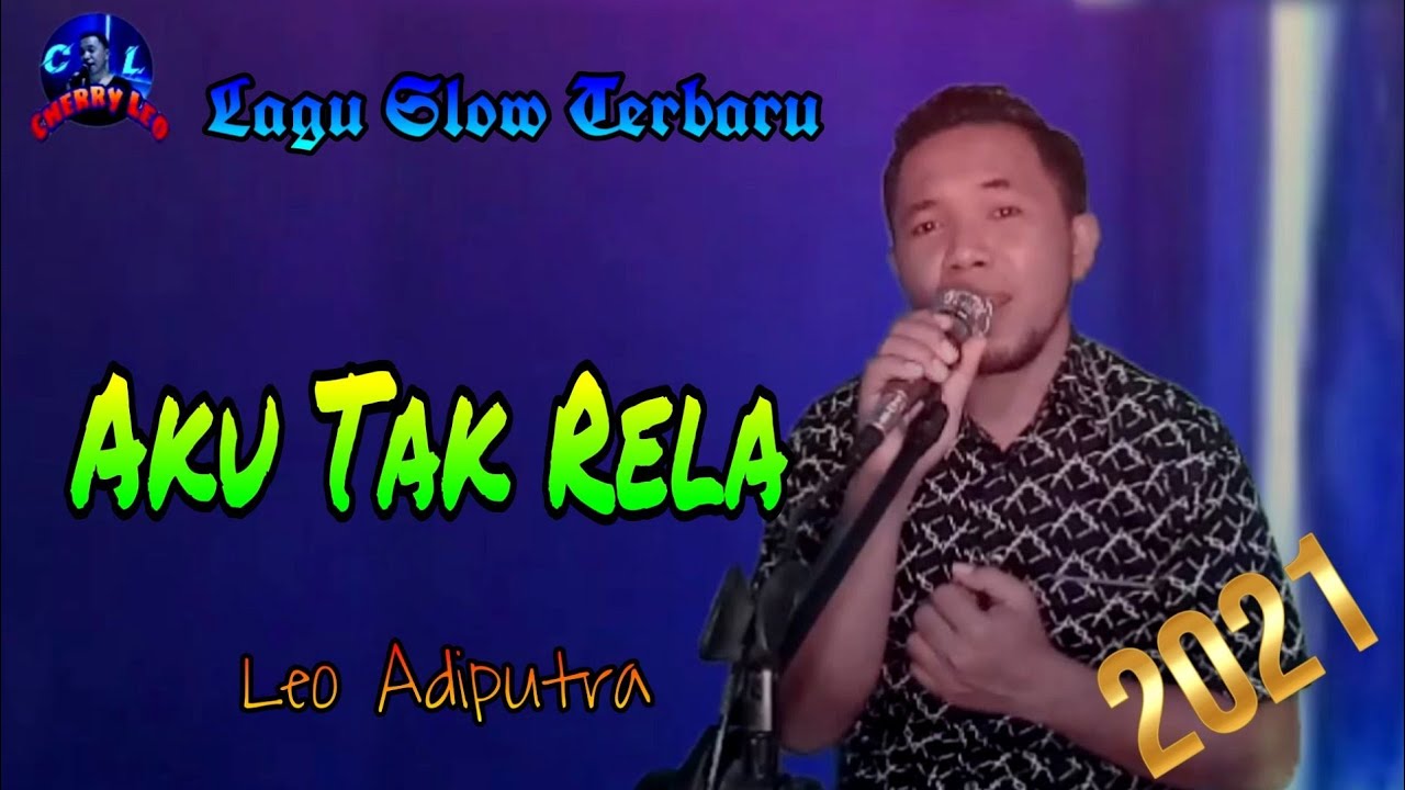 Lagu Slow Terbaru 2021 - Aku Tak Rela (Tonny Pareira) Cover Leo Adiputra