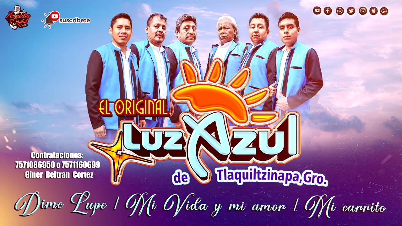 Grupo Luz Azul Dime Lupe / Mi vida y mi amor / Mi Carrito Éxitos de oro