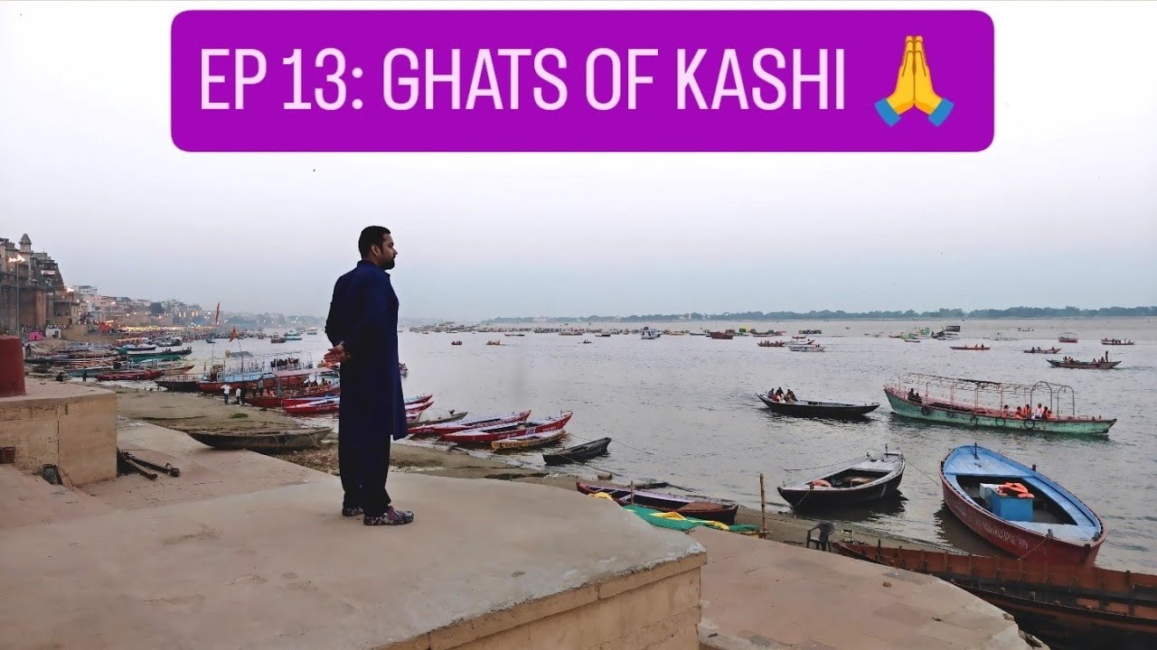 EP 13 | Ghats of Kashi 🕉️ | The Soul of Banaras Like Never Before 🙏 #Kashi #GangaGhat #Banaras  