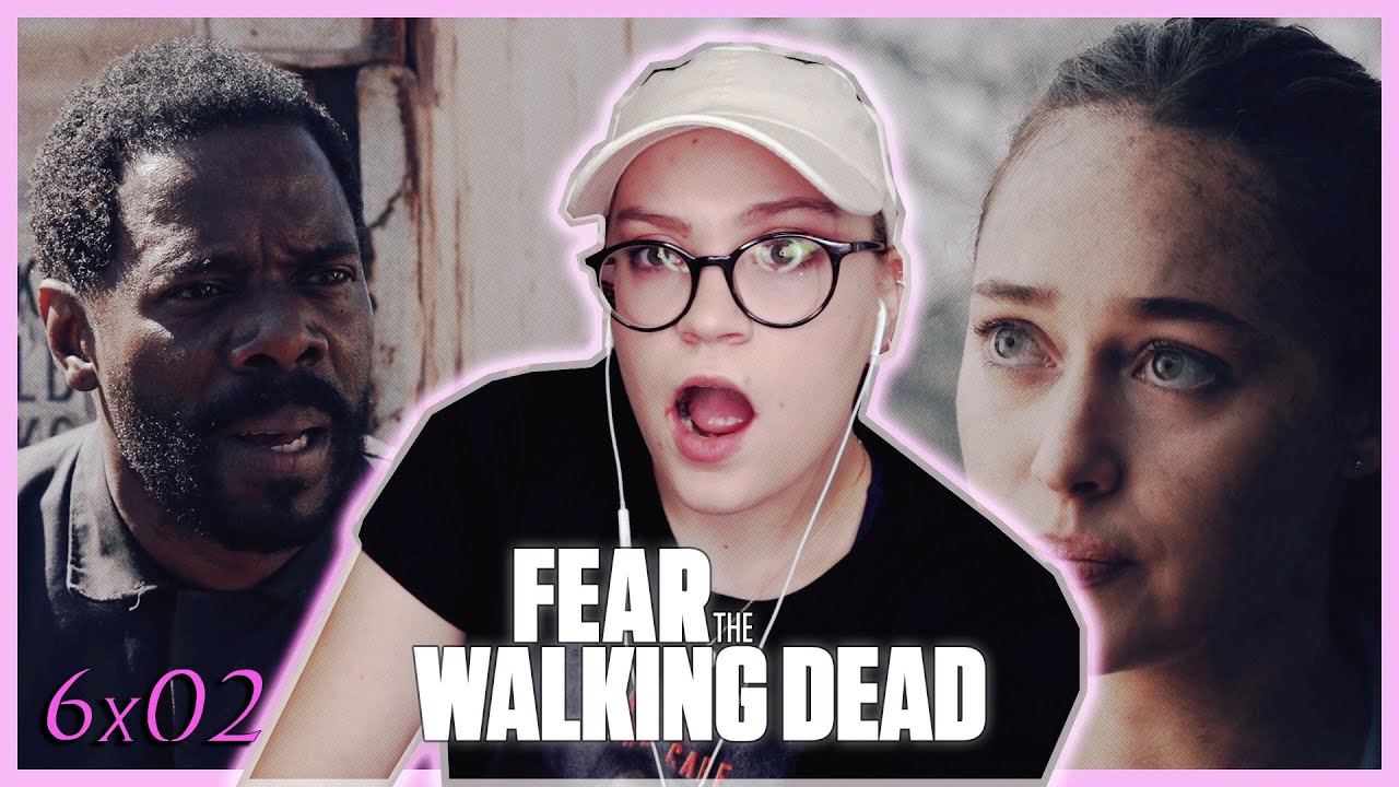 Fear The Walking Dead Season 6 Episode 2 