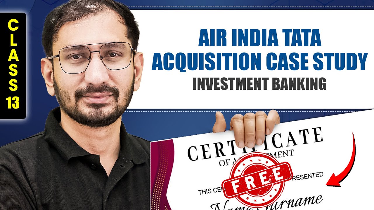 Air India Tata Acquisition (Takeover) Case Study | Investment Banking Free Course