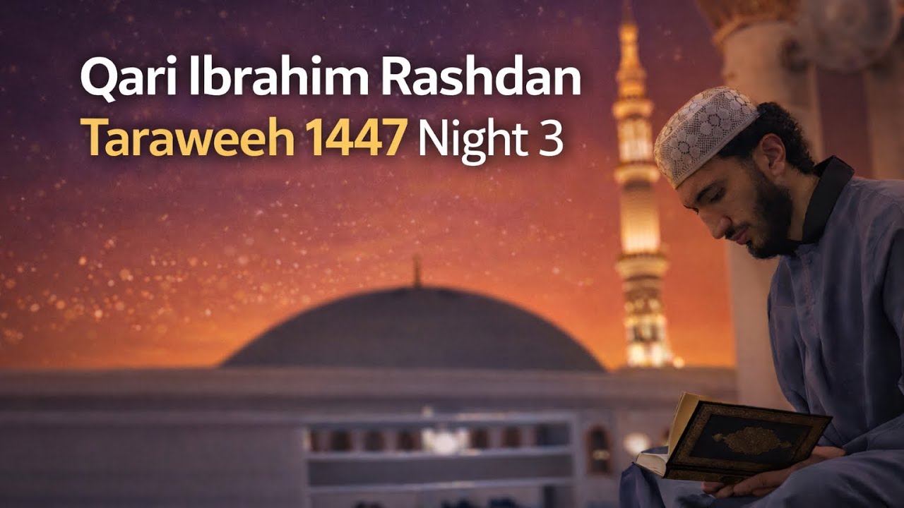 Taraweeh Prayer 2026 Night Three - Ibrahim Rashdan