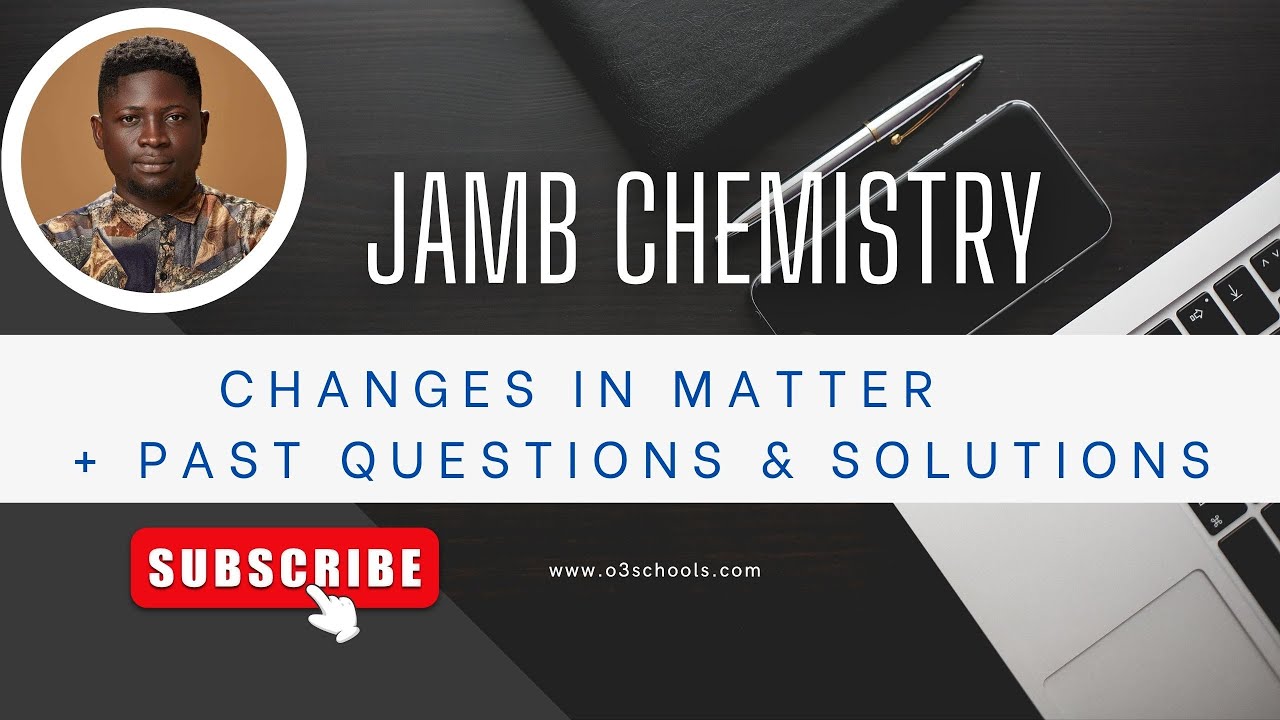 JAMB/WAEC Chemistry 2026 EP 1 - Changes In Matter & Physical States + Likely Exam Questions
