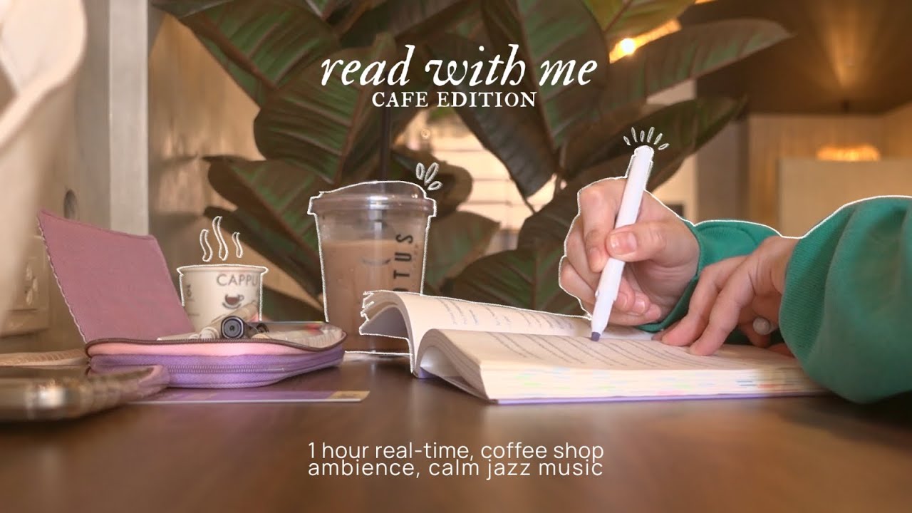 read with me at a café ☕ 1 hour real-time, coffee shop ambience, calm jazz music