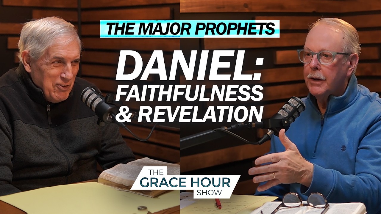 Ep.610 | Daniel – Faithfulness in Exile & Revelation | The Grace Hour Show