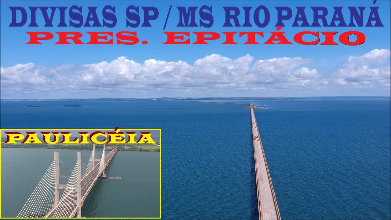 #6 Rio PARANÁ Melhores Imagens - Divisas PRES. EPITÁCIO E PAULICÉIA SP