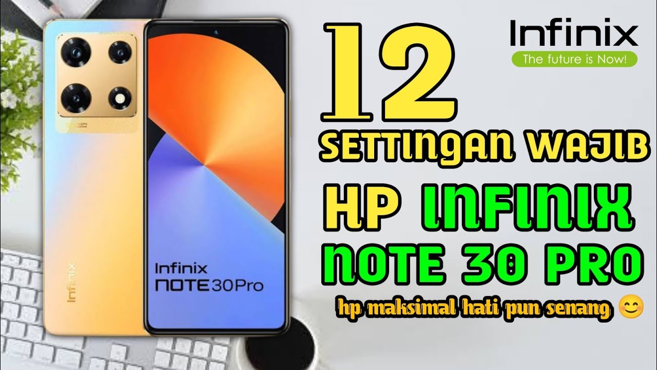 12 Settingan Wajib Hp Infinix Note 30 pro XOS SERIES