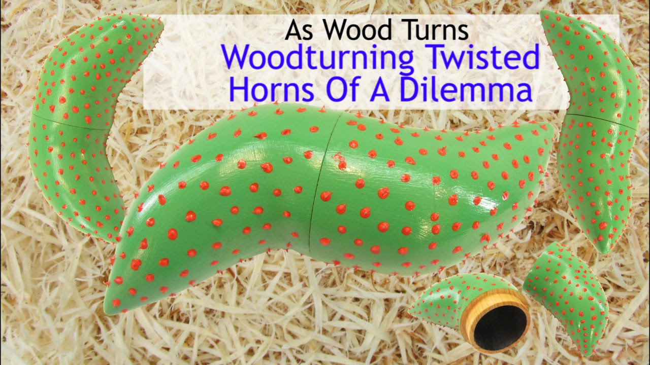 Woodturning Twisted Horns Of A Dilemma
