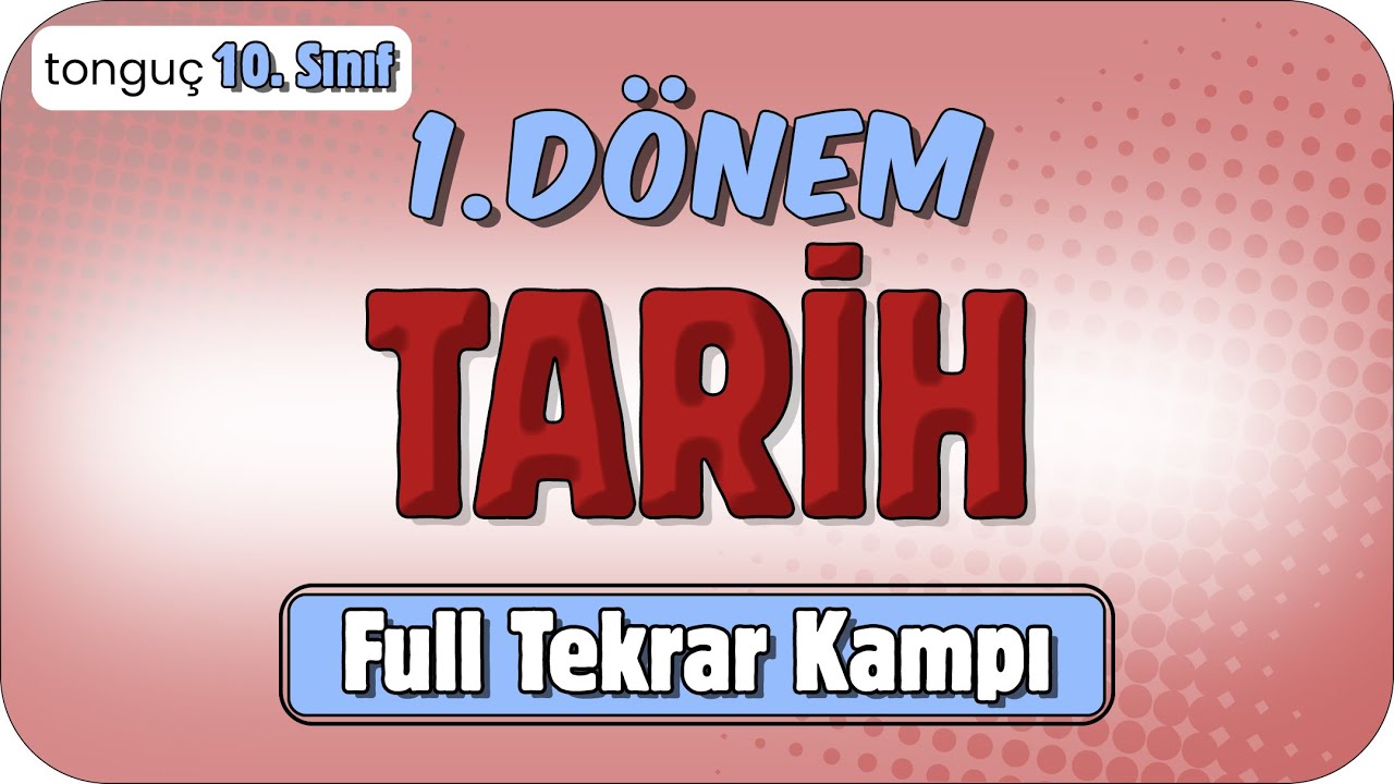10. Sınıf 1. Dönem Tarih Full Tekrar 🔁 