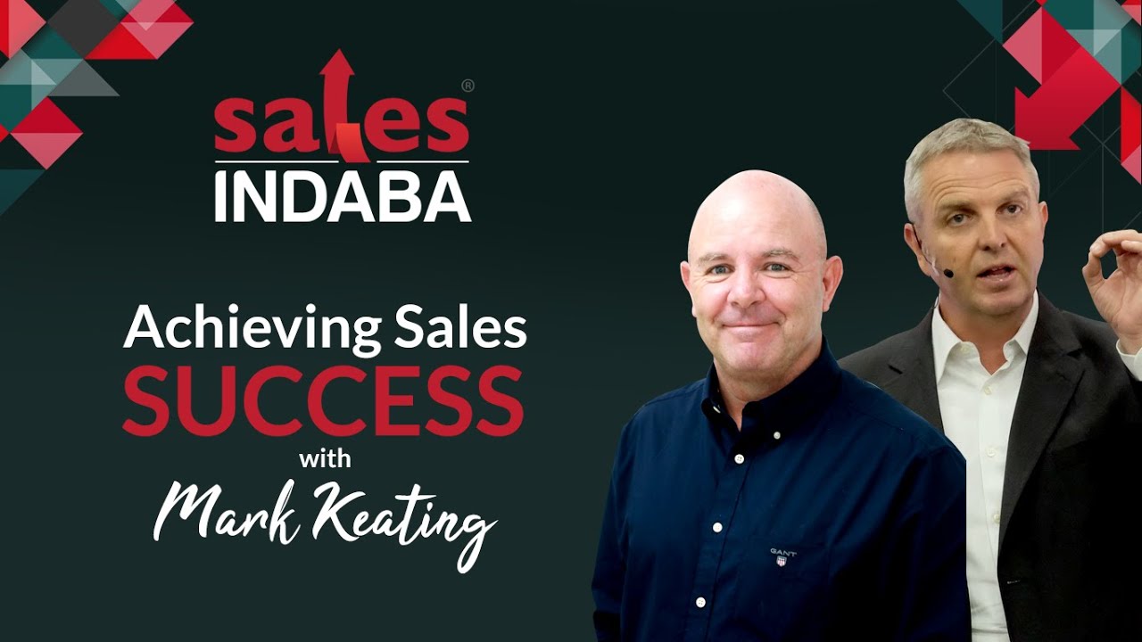 Sales Indaba: Achieving Sales Success in 2021 with Mark Keating