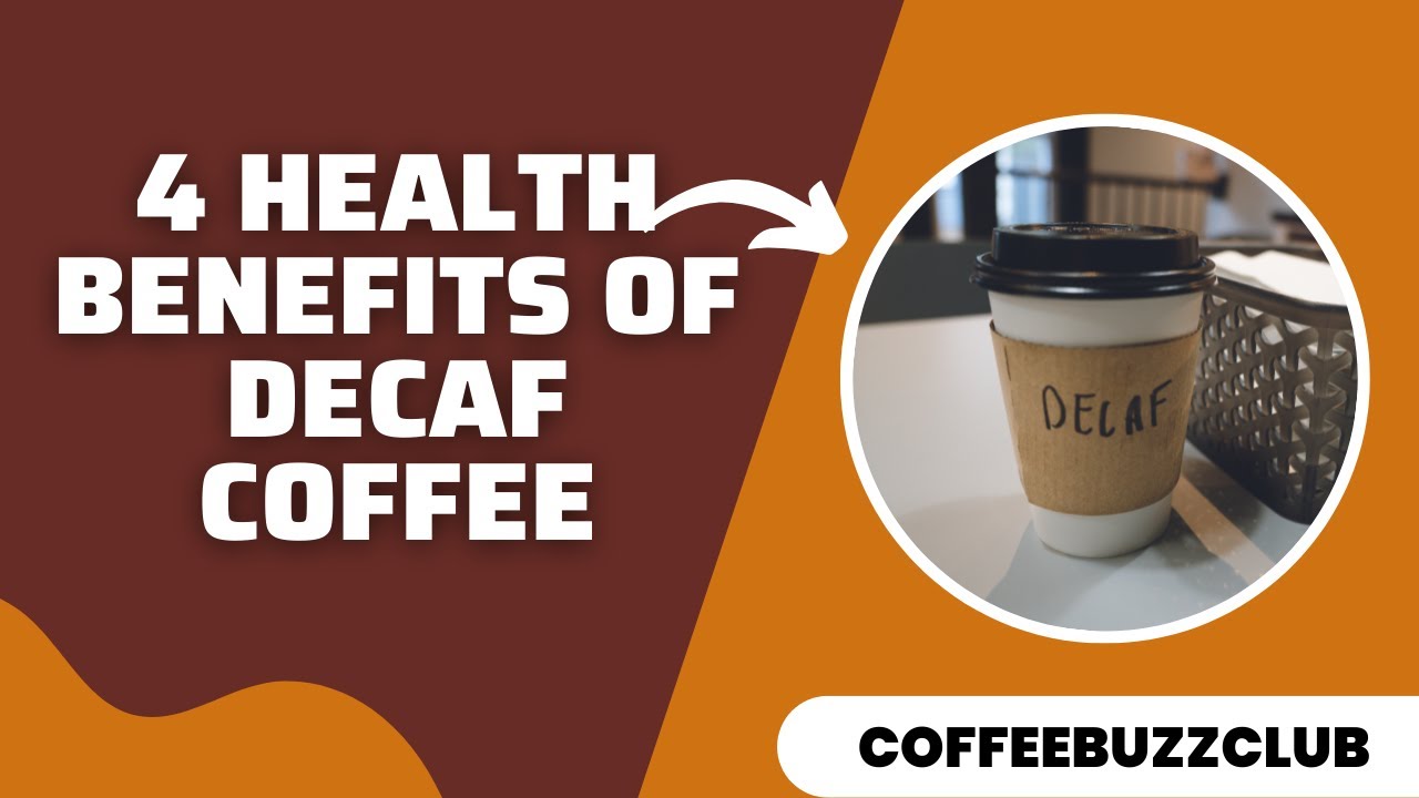 4 Health Benefits of Decaf Coffee | Coffee Buzz Club |