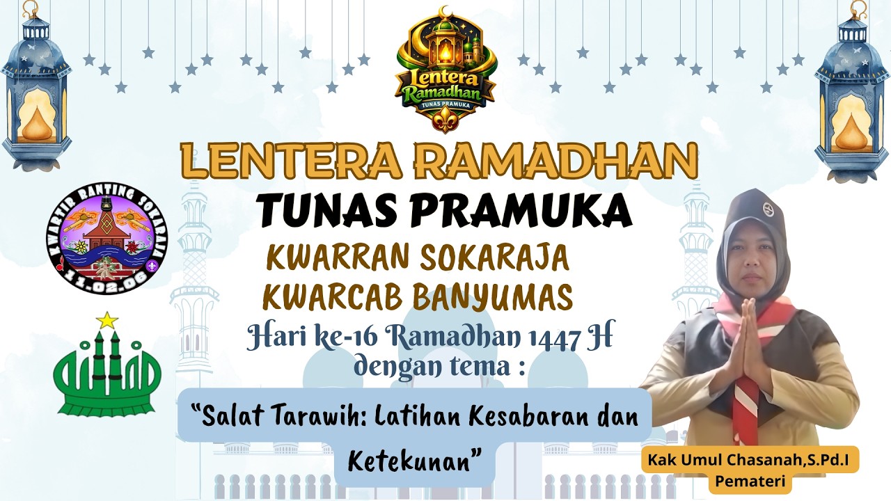 Salat Tarawih: Latihan Kesabaran dan Ketekunan || Lentera Ramadhan Tunas Pramuka Hari Ke-16
