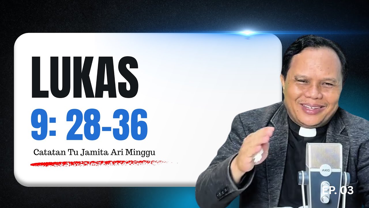 Catatan Tu Jamita Ari Minggu - Lukas 9: 28-36