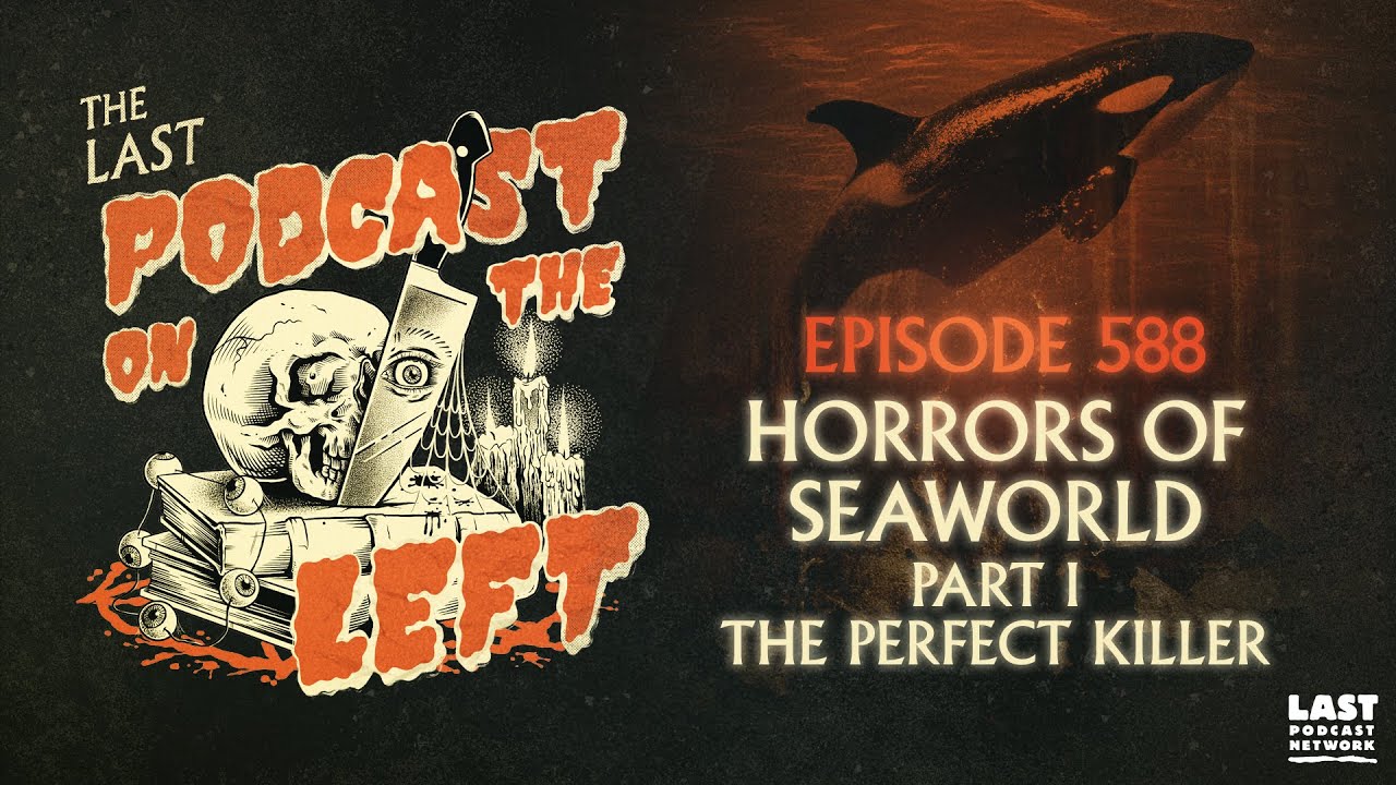Episode 588: Horrors of SeaWorld Part I - The Perfect Killer