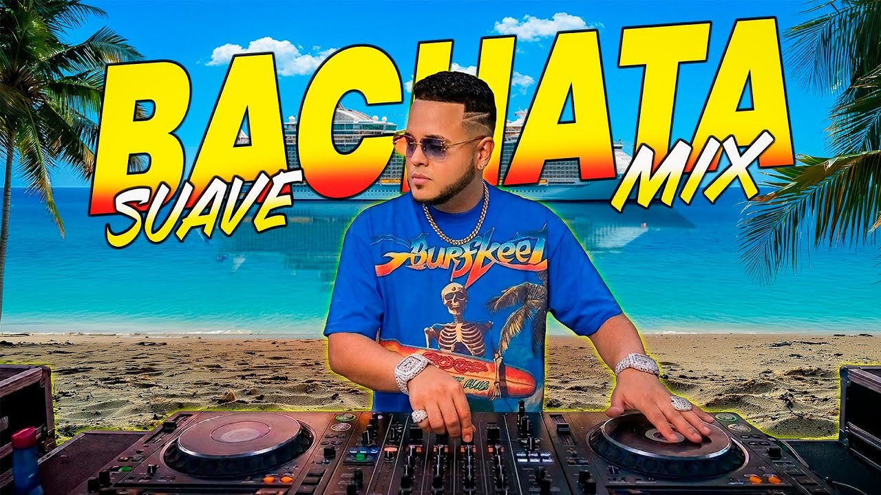 BACHATA SUAVE PA&rsquo; BEBER &ndash; MIX EXCLUSIVO DJ JUNIOR GOZADERA