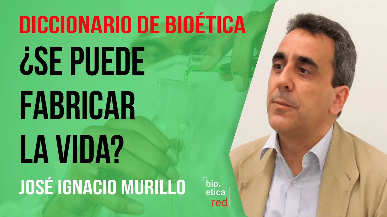 ¿Se puede fabricar la vida? José Ignacio Murillo