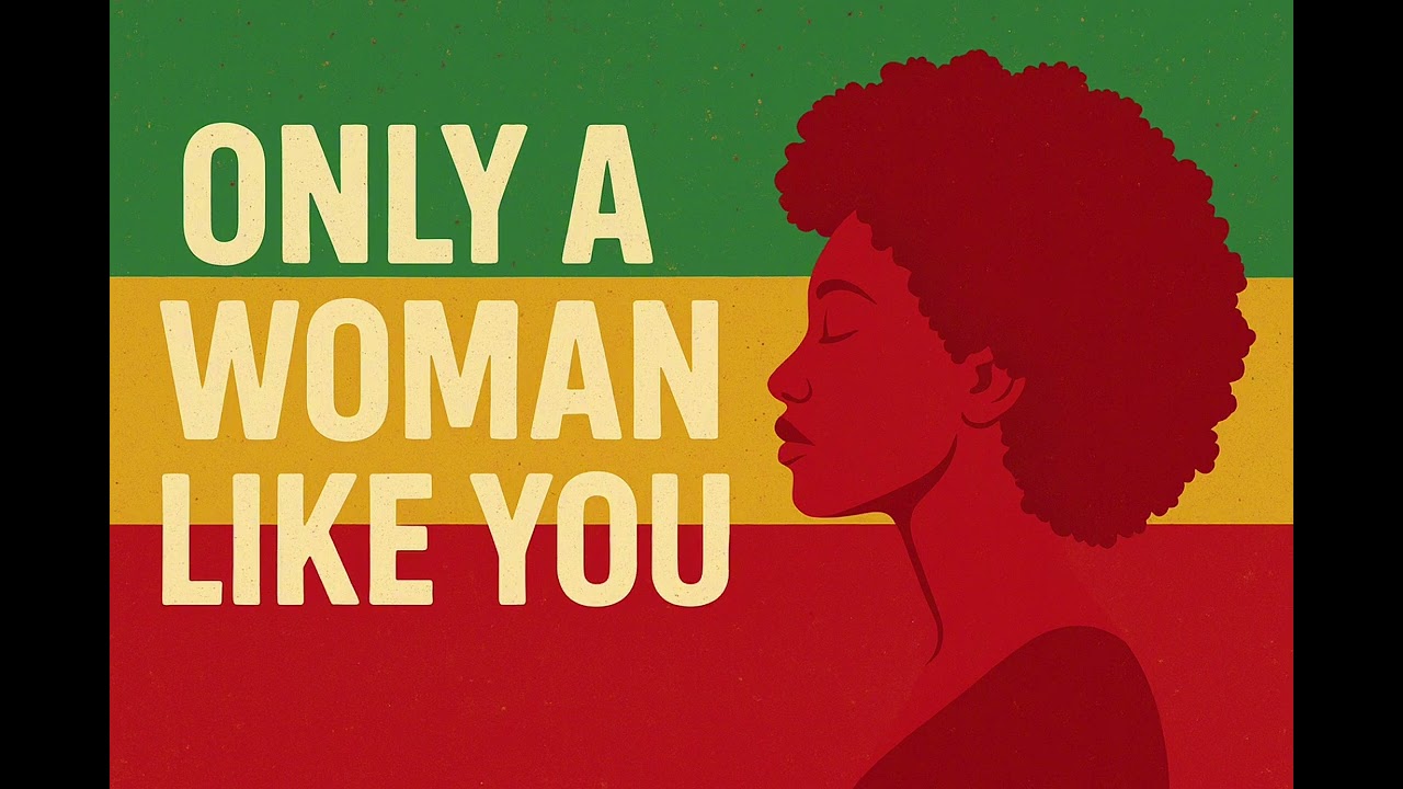 Only a Woman Like You reggae song A Good Woman