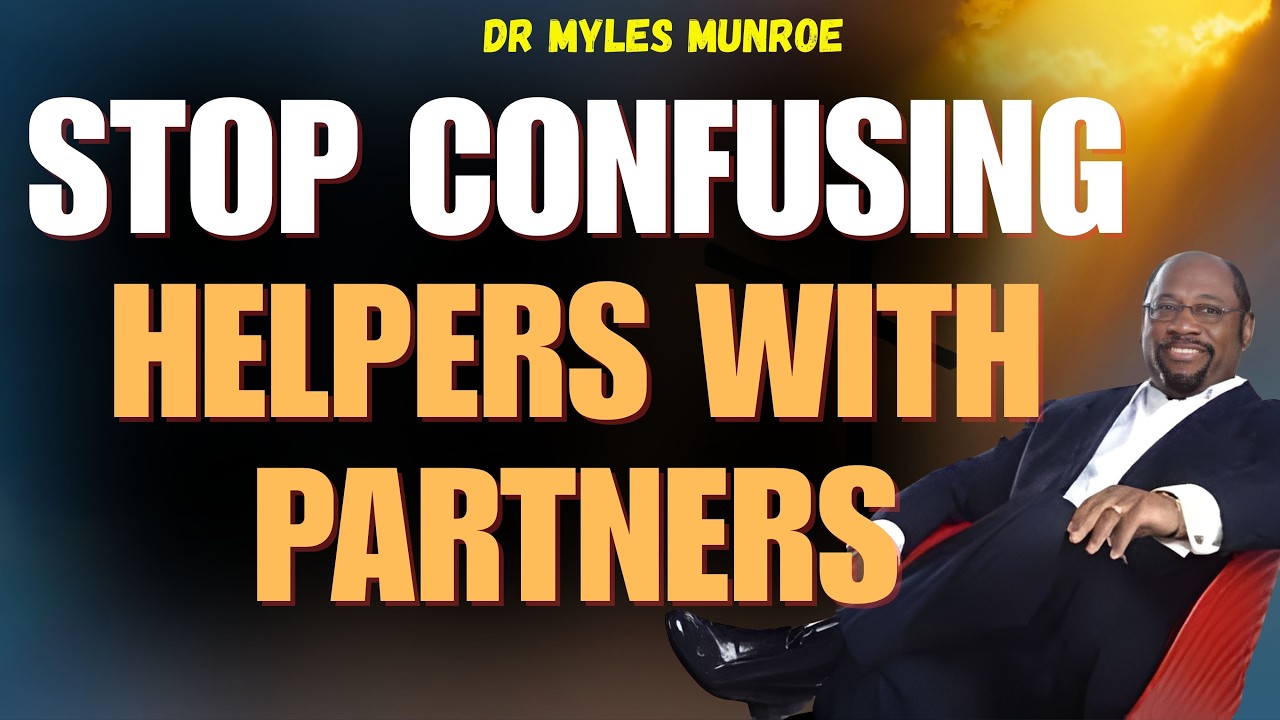 HELPERS vs PARTNERS: The KINGDOM LAW That Decides Your Destiny (Myles Munroe)