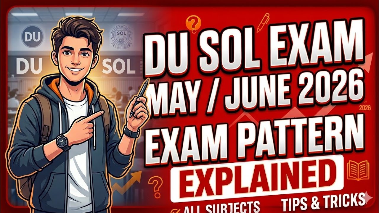 DU SOL EXAM PATTERN EXPLAIN MAY JUNE 2026 ALL COURSES BA BCOM BA HONS