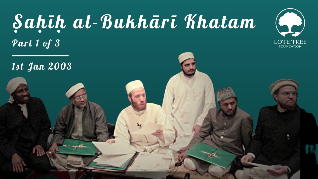 Sahih al-Bukhari Khatam (Part 1) | Shaykh Muhammad al-Yaqoubi et al.