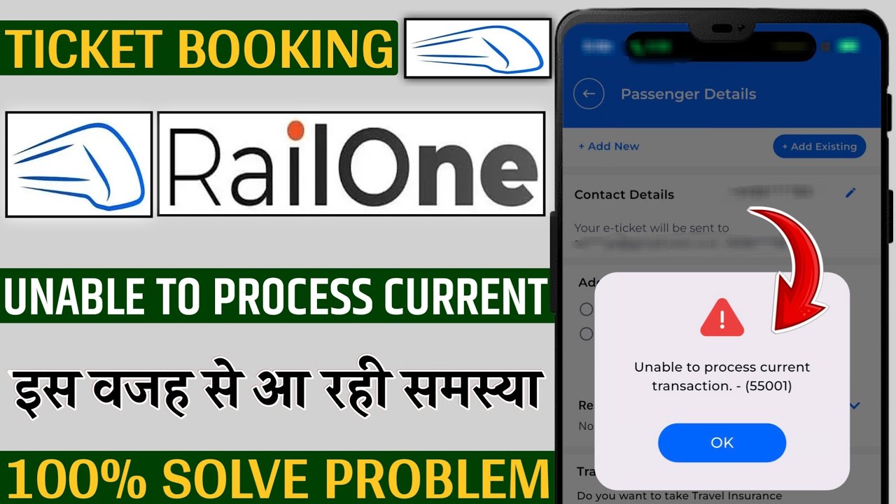 Railone app booking unable to process current transaction 55001 | railone ticket unable to process