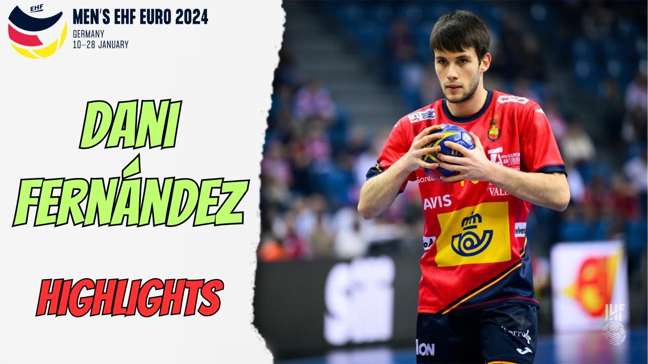 Los Mejores GOLES de DANI FERNÁNDEZ en la EHF EURO 2024