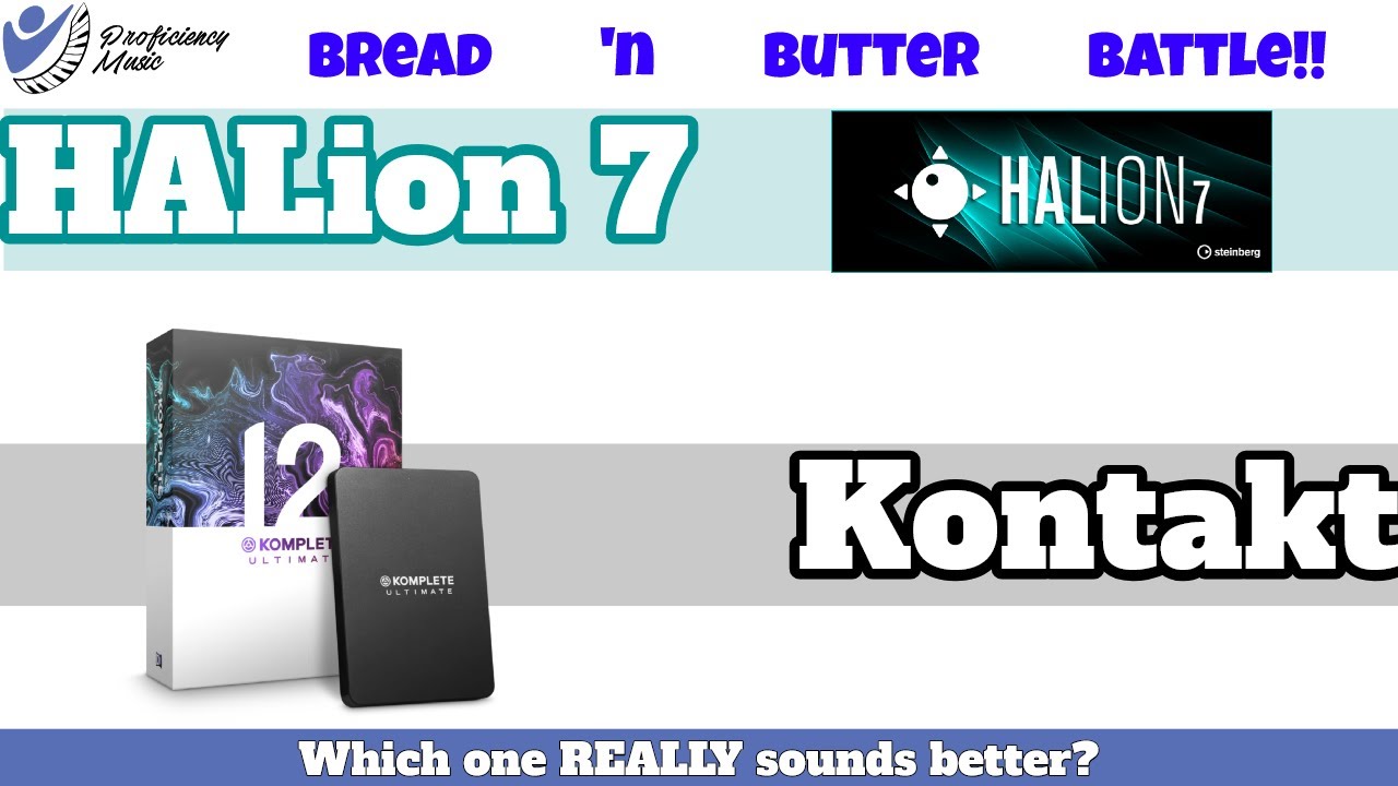 Steinberg HALion 7 vs Native Instruments Kontakt: Bread 'n Butter Sounds Comparison!