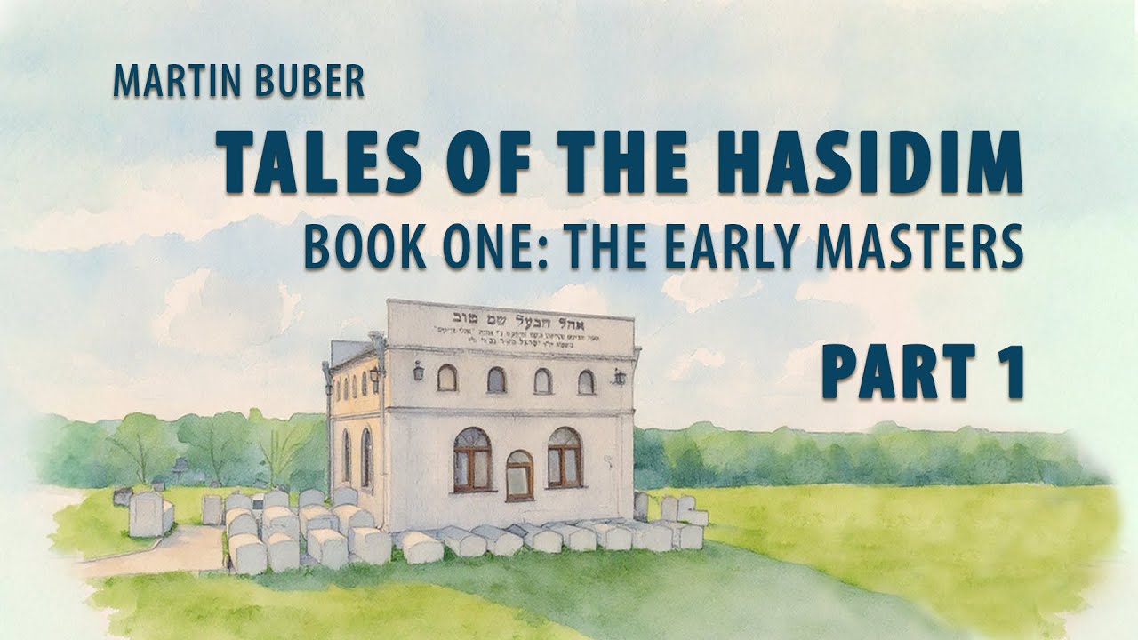 Tales of the Hasidim &ndash; Book One: The Early Masters (Part 1) | Audiobook by Martin Buber