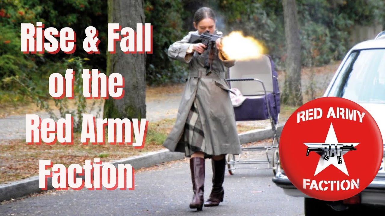 The Rise and Fall of the Red Army Faction &ndash; The Most Brutal & Violent Terror Group in Europe