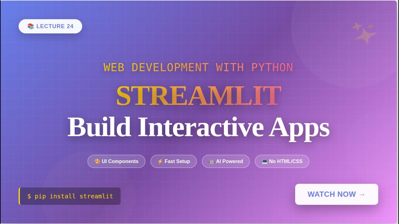 Lecture 24: Streamlit Tutorial - Create Interactive Python Web Apps with UI Components