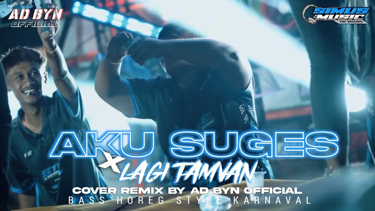 DJ AKU SUGES X LAGI TAMVAN TERBARU BASS HOREG COCOK UNTUK KARNAVAL DJ YANG KALIAN CARI