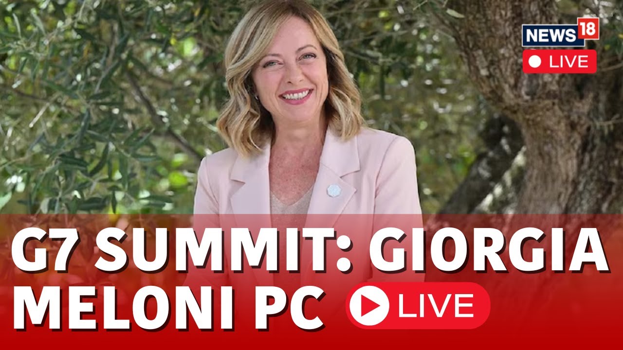 G7 Summit LIVE | G7 Summit 2024 LIVE : Giorgia Meloni Press Conference LIVE | Italy LIVE | N18L