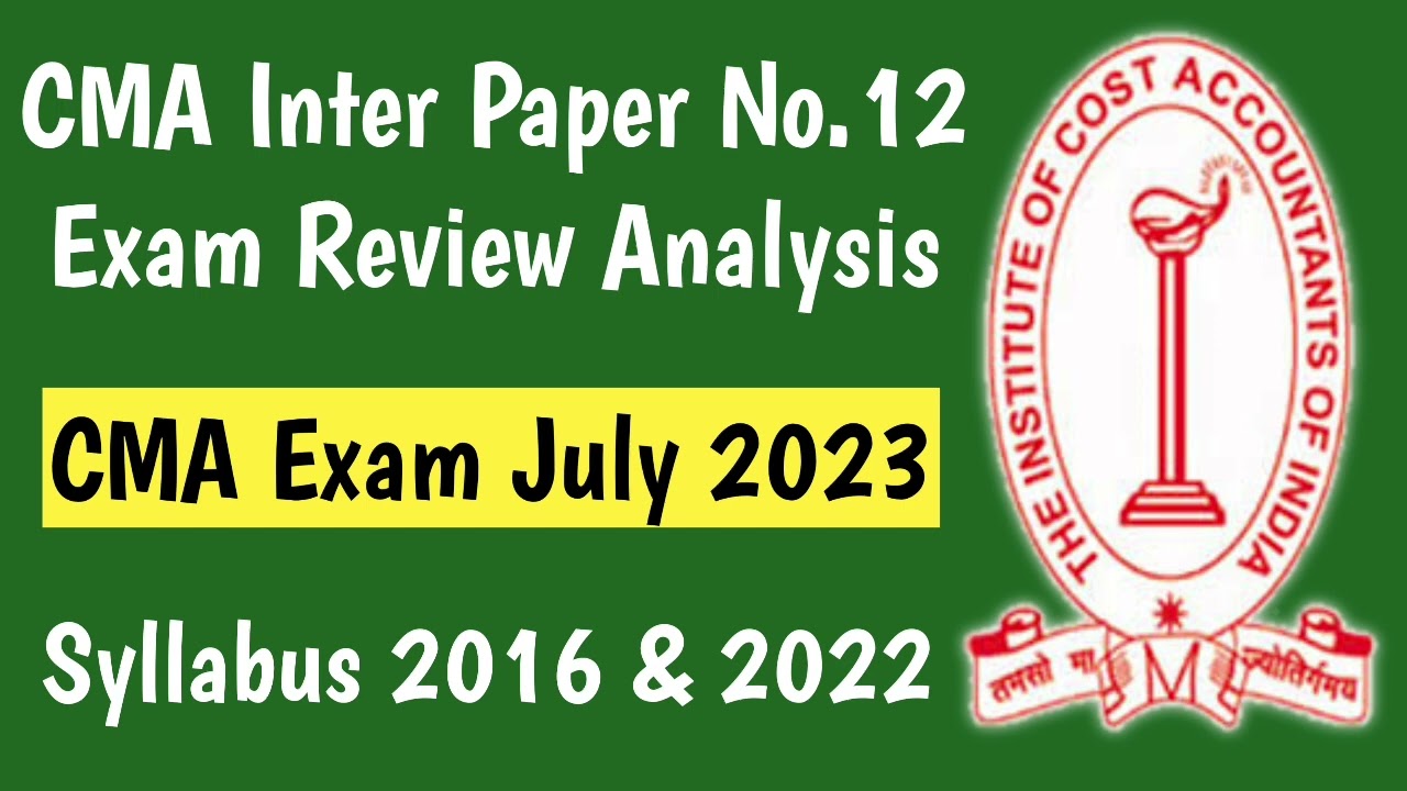 CMA Inter July 2023 Paper 12 Exam Review | CMA Inter Paper Review July 2023 | Hard Paper
