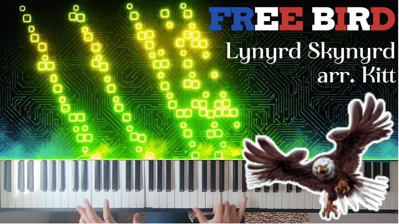 Free Bird - Lynyrd Skynyrd (Piano Cover arr. Kitt) [REUPLOAD WITH BETTER VISUALS]