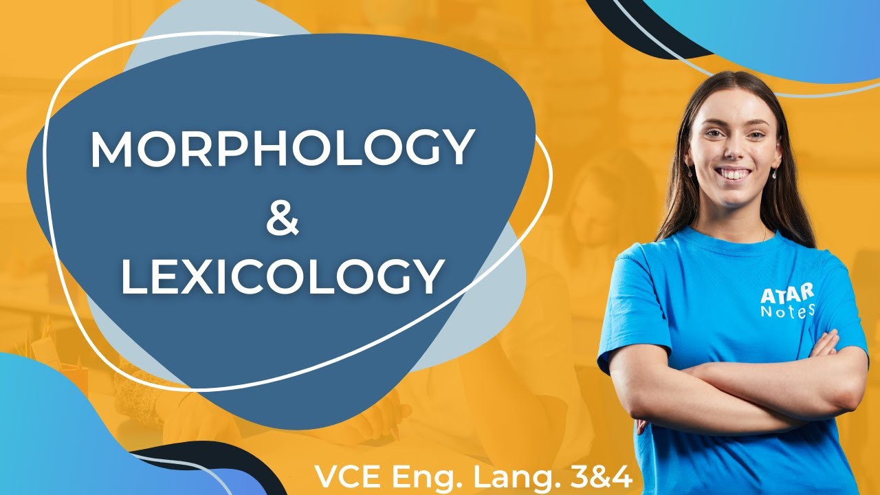 Morphology & Lexicology | VCE English Language 3&4