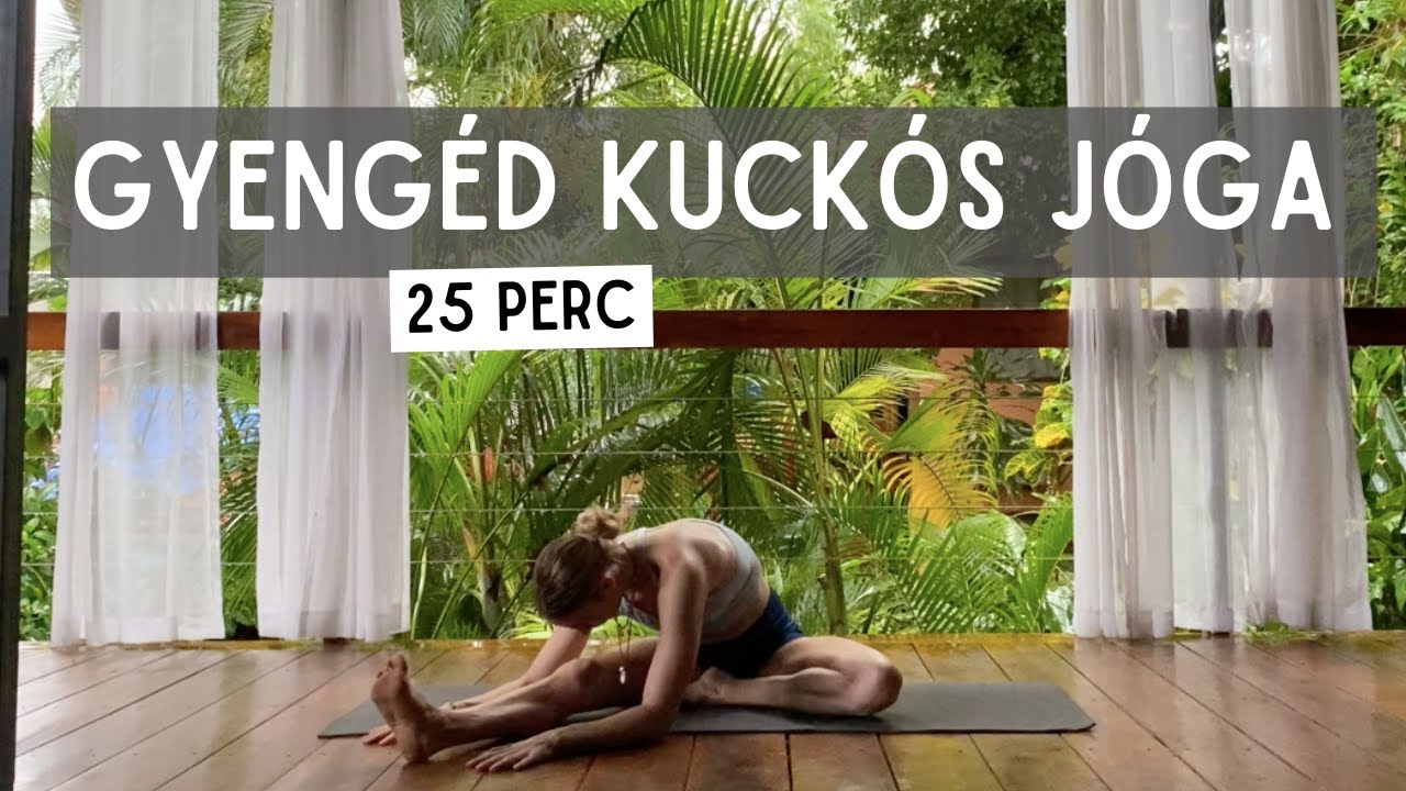 Kuckós, gyengéd jóga egy esős napra (kezdőknek és kismamáknak is) - 25 perc