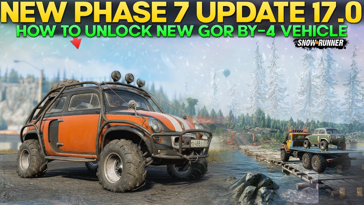 New Phase 7 Update 17.0 How To Unlock New Gor By-4 Vehicle in SnowRunner Everything You Need to Know