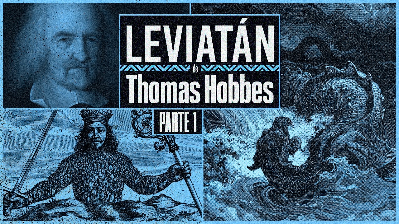 Leviatán, de Thomas Hobbes. Parte 1: El hombre | Filosofía desde cero