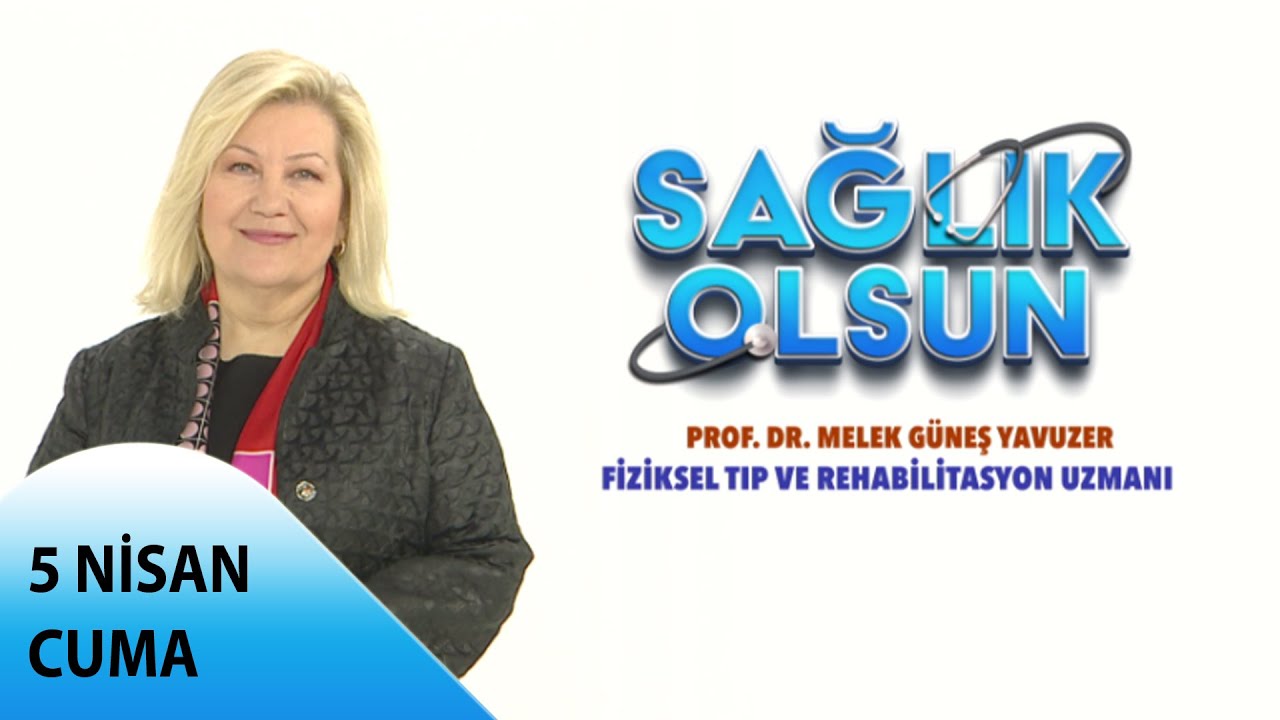 Sağlık Olsun - Kas ve İskelet Sistemi Hastalıkları - 05 04 2024