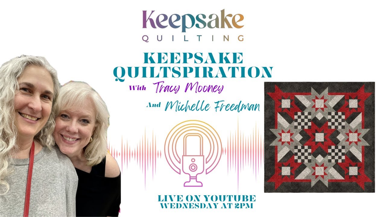 Live with Michelle Freedman—Keepsake Quiltspirations