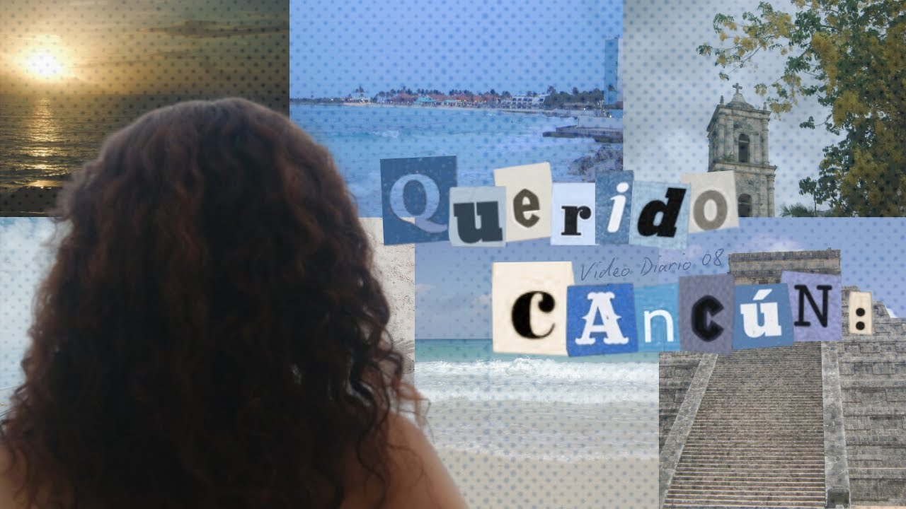 𖦹 Video diario 08: una carta de amor para mi tranquila semana de verano en Cancún 𖹭