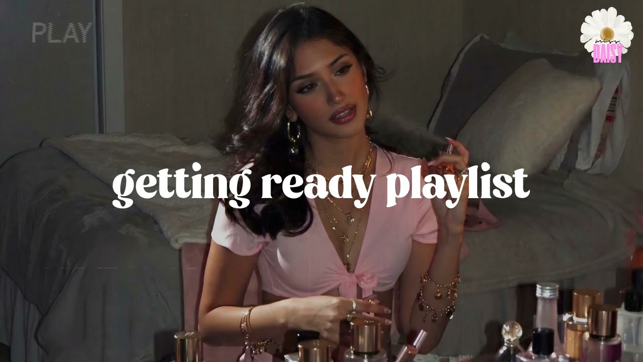 Getting Ready With Me ~ GRWM Music - Getting Ready Playlist 2026💄