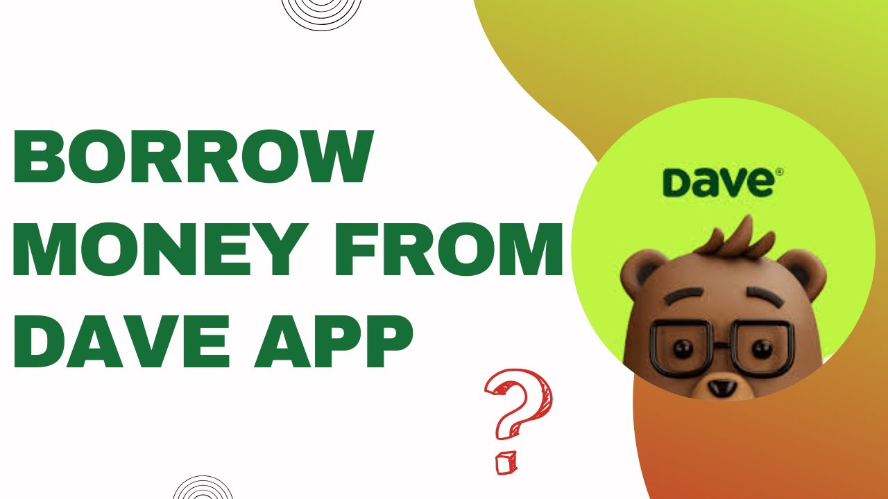 How to Borrow Money From the Dave App !! Borrow Money from Dave App - 2024