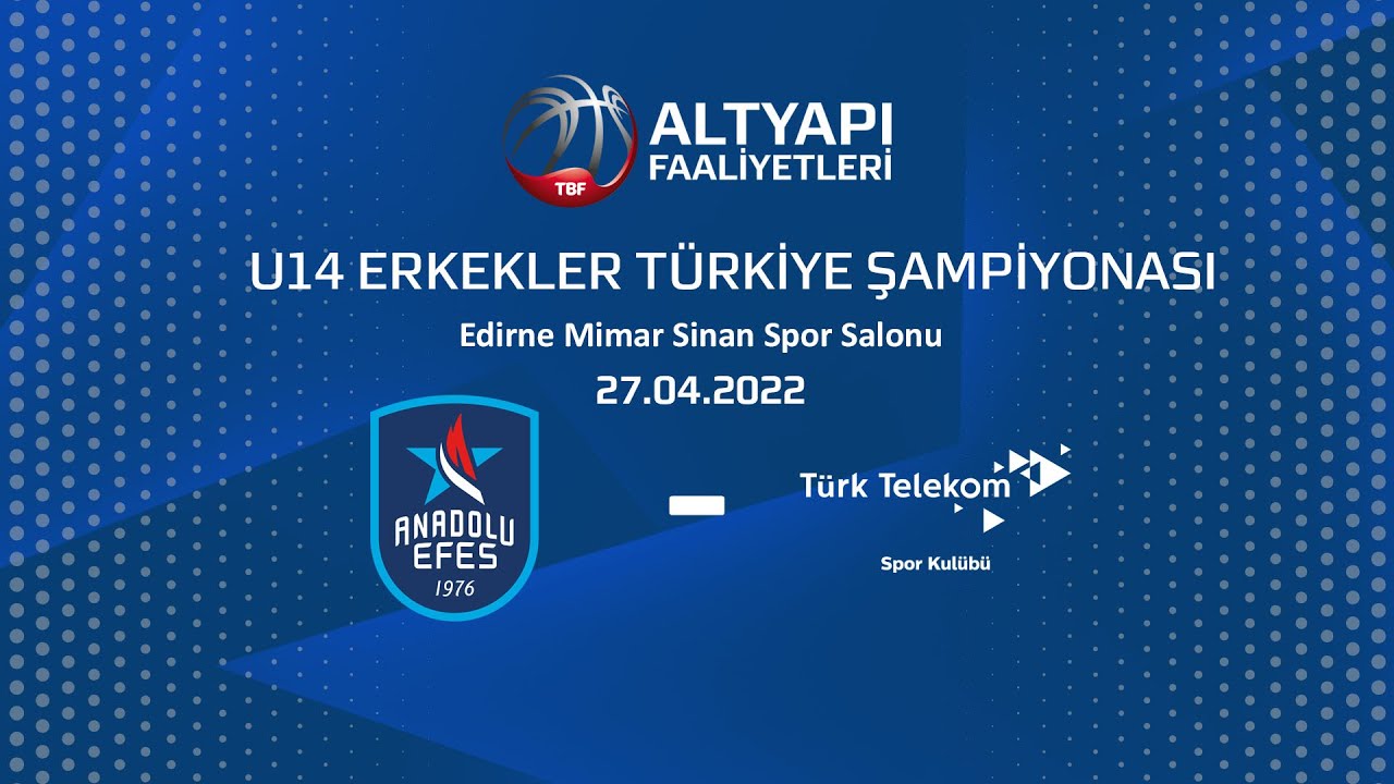 Anadolu Efes - Türk Telekom U14 Erkekler Türkiye Şampiyonası Yükselme Grubu
