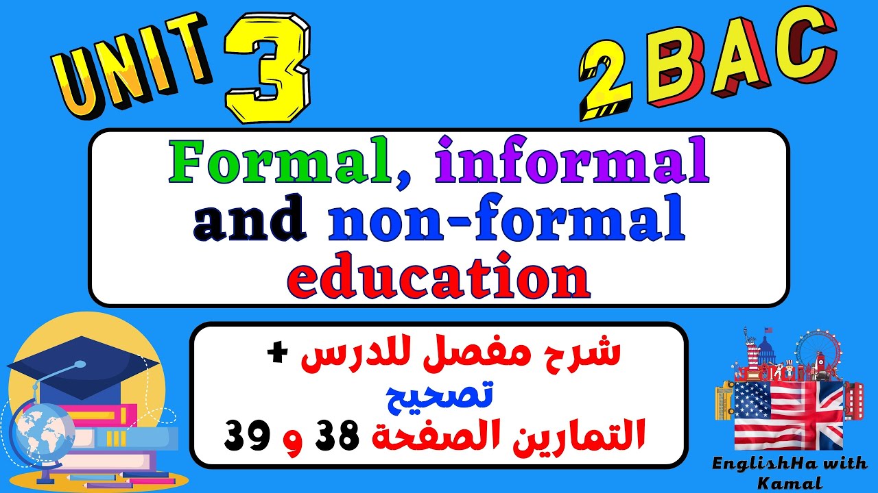 Unit 3 Formal, informal and non-formal education 2 Bac شرح مع التمارين