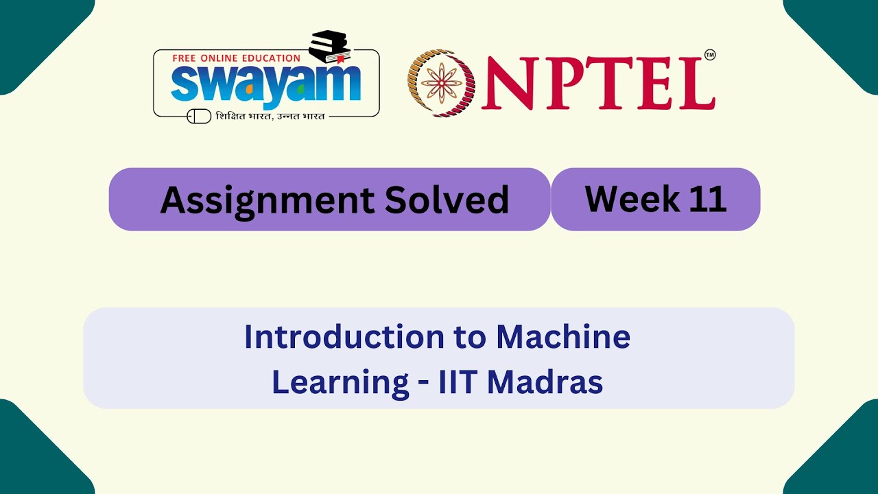 Introduction To Machine Learning Week 11 || NPTEL ANSWERS | My Swayam | #nptel #nptel2025 #myswayam