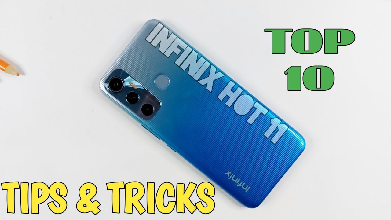 Top 10 Tips & Tricks Infinix Hot 11 You Need To Know!
