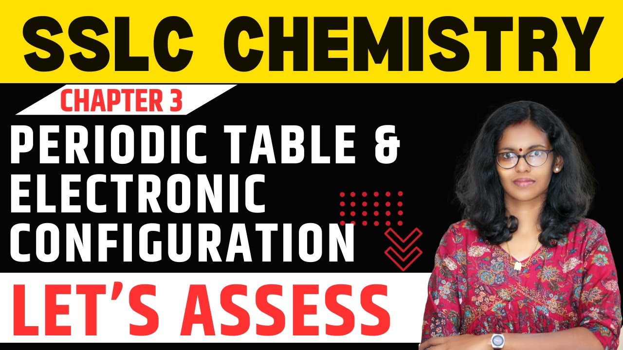 CLASS 10 CHEMISTRY/CHAPTER 3 / LET'S ASSESS  || PERIODIC TABLE AND ELECTRON CONFIGURATION