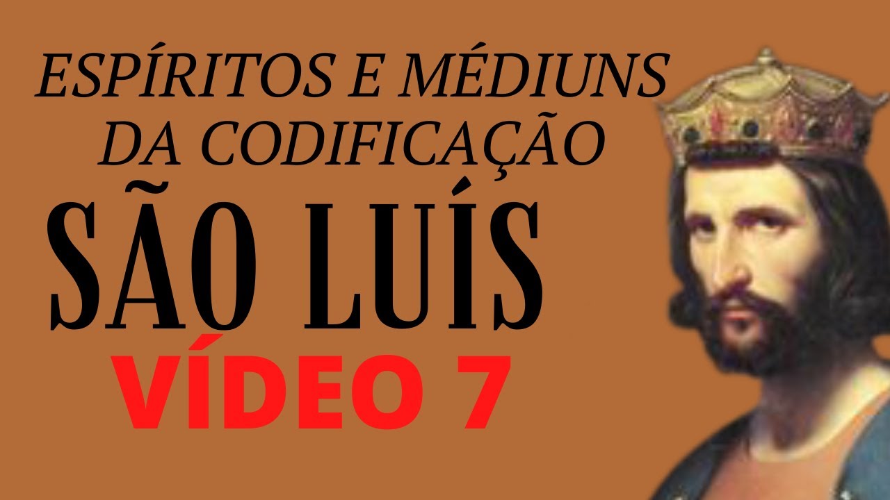 Espíritos da Codificação: São Luís