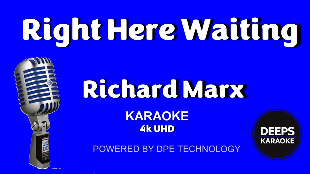 Right Here Waiting - Richard Marx Karaoke